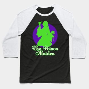 The Poison Maiden Baseball T-Shirt